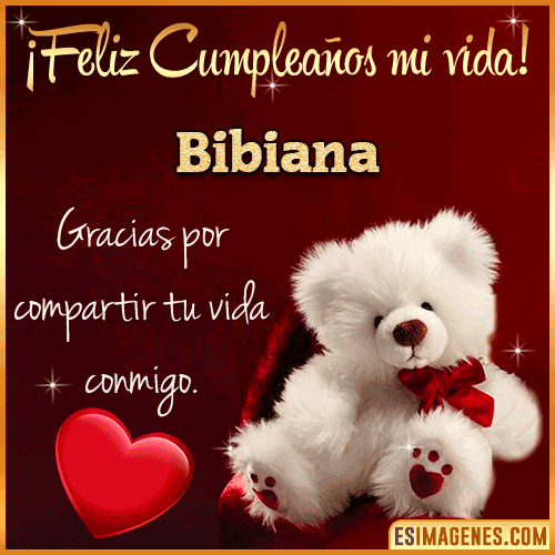 Feliz cumpleaños amor de mi vida  Bibiana