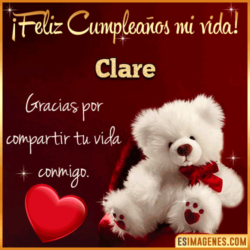 Feliz cumpleaños amor de mi vida  Clare