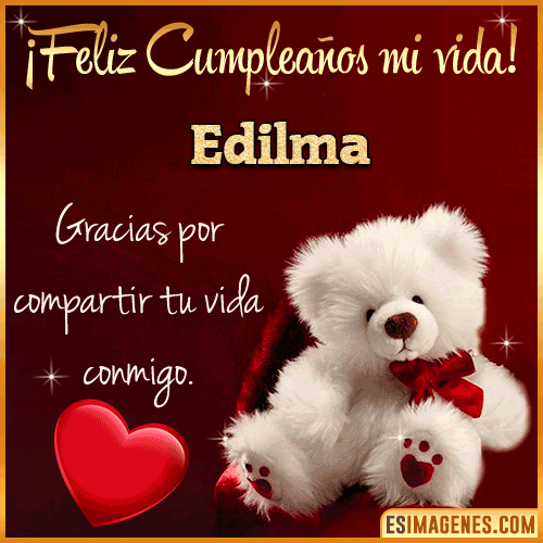 Feliz cumpleaños amor de mi vida  Edilma