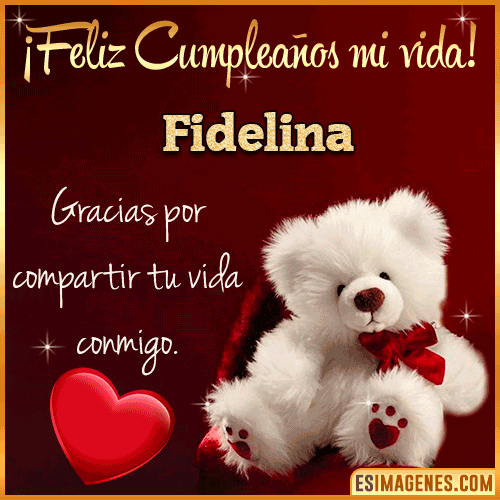 Feliz cumpleaños amor de mi vida  Fidelina