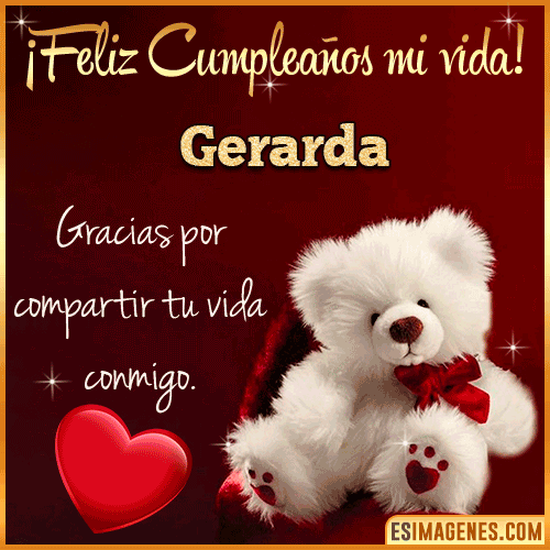 Feliz cumpleaños amor de mi vida  Gerarda