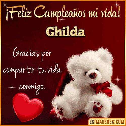 Feliz cumpleaños amor de mi vida  Ghilda