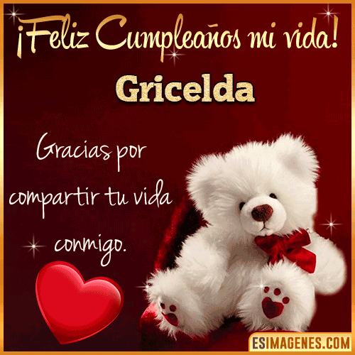 Feliz cumpleaños amor de mi vida  Gricelda