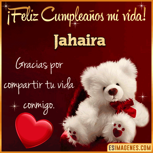 Feliz cumpleaños amor de mi vida  Jahaira