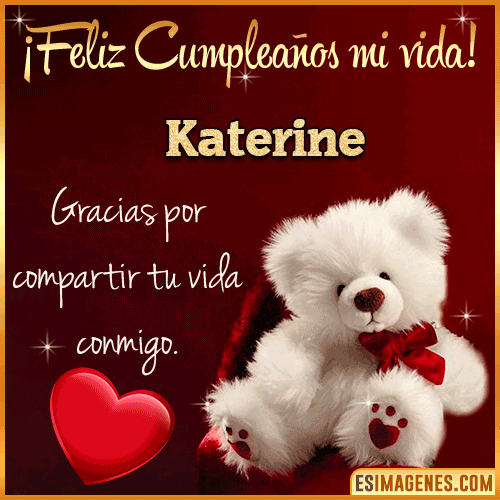 Feliz cumpleaños amor de mi vida  Katerine