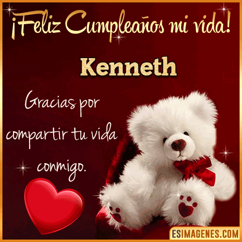 Feliz cumpleaños amor de mi vida  Kenneth