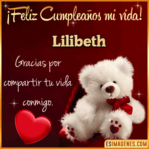 Feliz cumpleaños amor de mi vida  Lilibeth