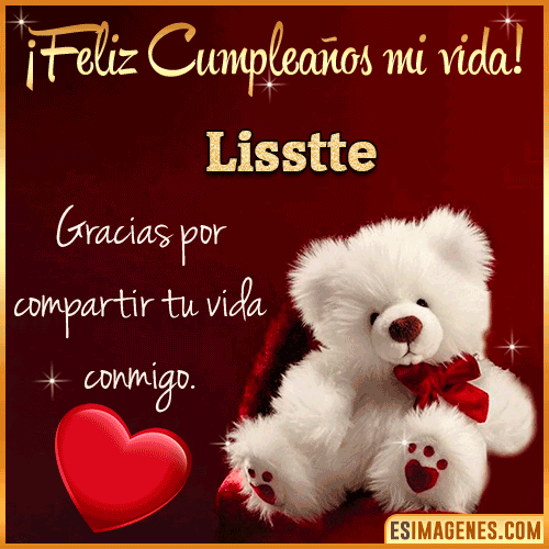 Feliz cumpleaños amor de mi vida  Lisstte