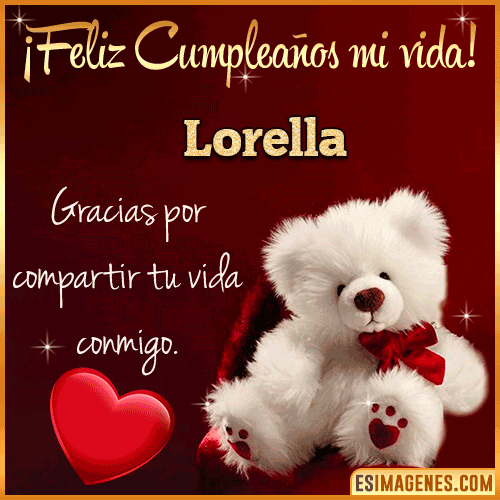 Feliz cumpleaños amor de mi vida  Lorella