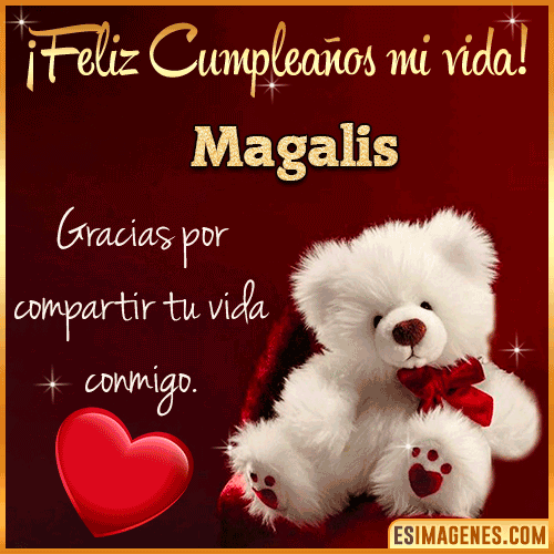 Feliz cumpleaños amor de mi vida  Magalis