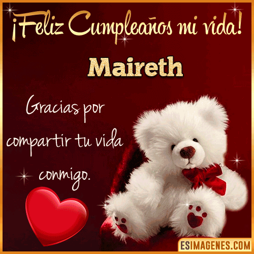 Feliz cumpleaños amor de mi vida  Maireth