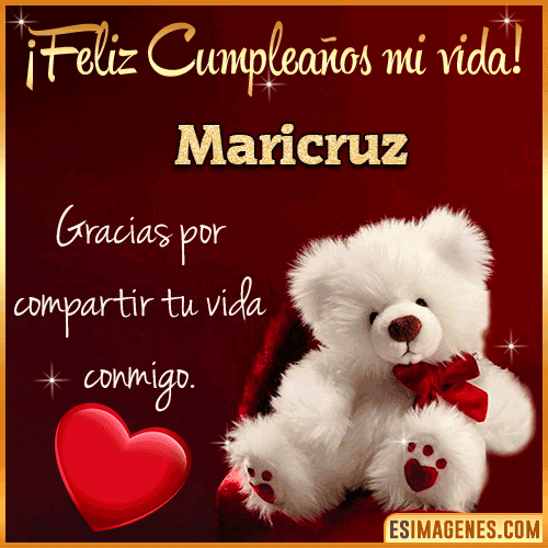 Feliz cumpleaños amor de mi vida  Maricruz