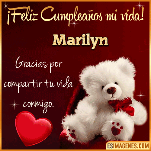 Feliz cumpleaños amor de mi vida  Marilyn