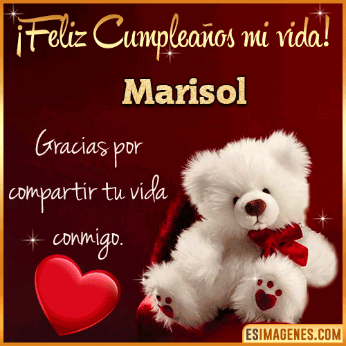 Feliz cumpleaños amor de mi vida  Marisol