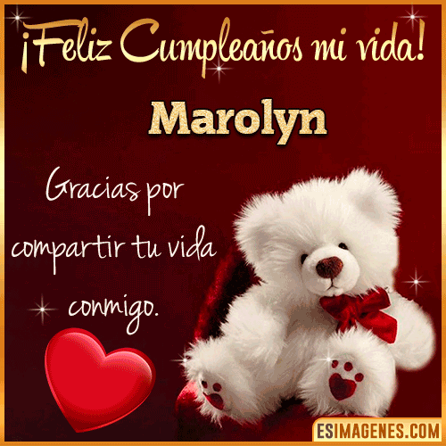 Feliz cumpleaños amor de mi vida  Marolyn
