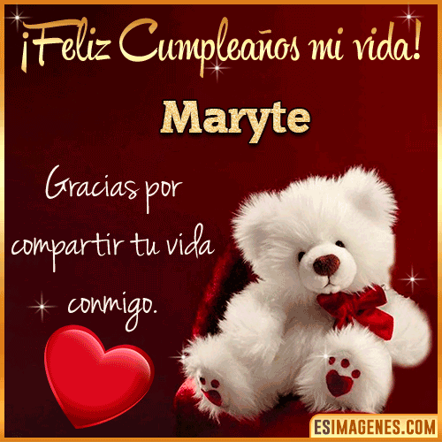 Feliz cumpleaños amor de mi vida  Maryte