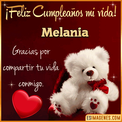 Feliz cumpleaños amor de mi vida  Melania