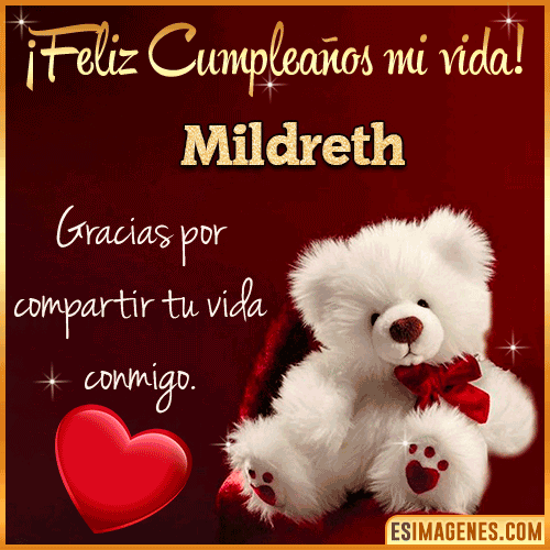 Feliz cumpleaños amor de mi vida  Mildreth