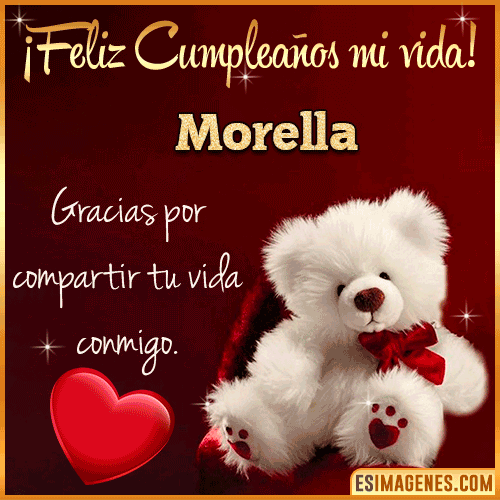 Feliz cumpleaños amor de mi vida  Morella