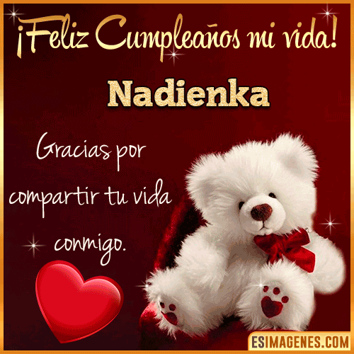Feliz cumpleaños amor de mi vida  Nadienka