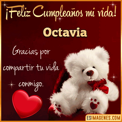 Feliz cumpleaños amor de mi vida  Octavia