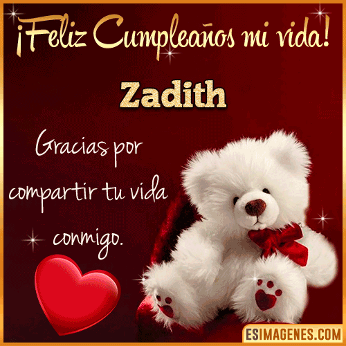 Feliz cumpleaños amor de mi vida  Zadith