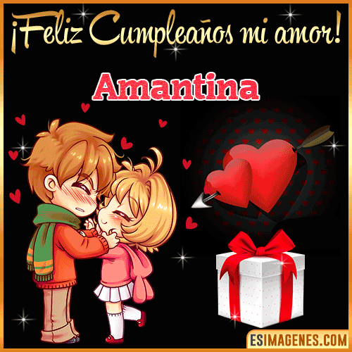 Feliz cumpleaños amor mío  Amantina