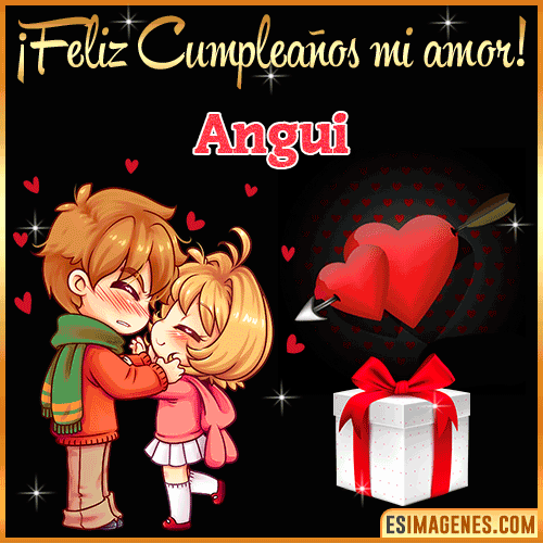 Feliz cumpleaños amor mío  Angui
