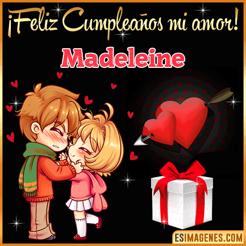 Feliz cumpleaños amor mío  Madeleine