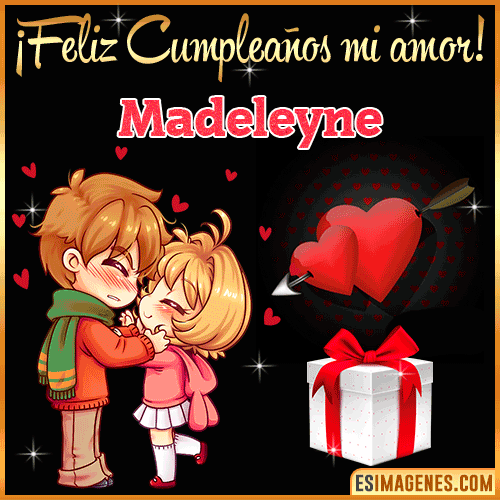 Feliz cumpleaños amor mío  Madeleyne