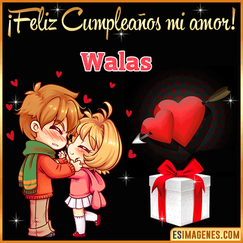 Feliz cumpleaños amor mío  Walas