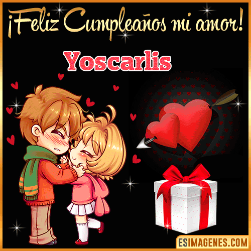 Feliz cumpleaños amor mío  Yoscarlis