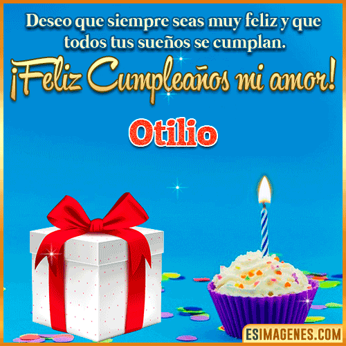 Feliz Cumpleaños Amor  Otilio