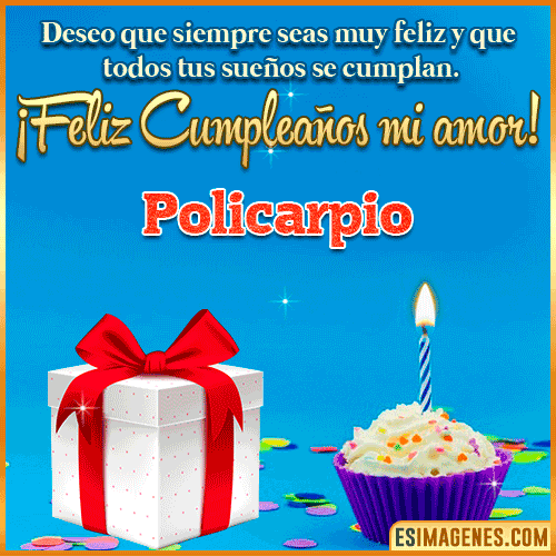 Feliz Cumpleaños Amor  Policarpio