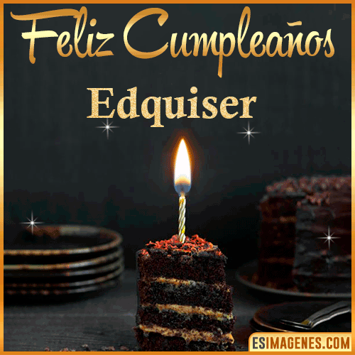 Feliz cumpleaños  Edquiser