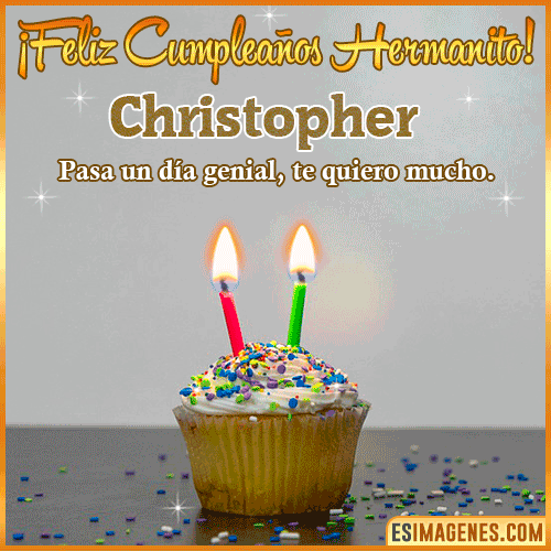Feliz Cumpleaños hermanito  Christopher
