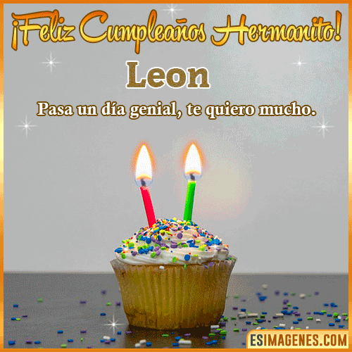 Feliz Cumpleaños hermanito  Leon