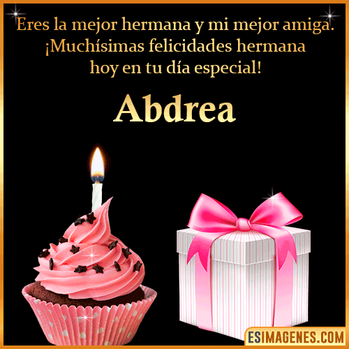 Feliz Cumpleaños Hermana  Abdrea
