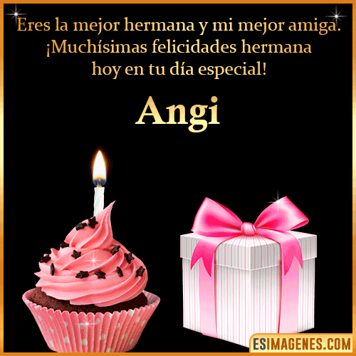 Feliz Cumpleaños Hermana  Angi