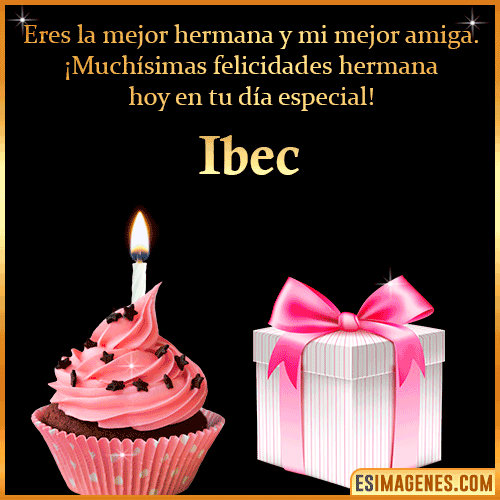 Feliz Cumpleaños Hermana  Ibec