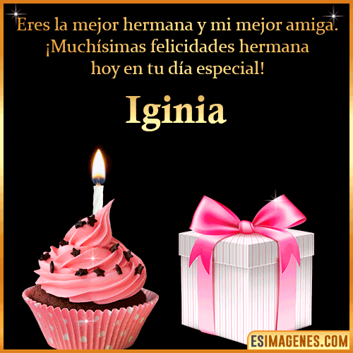 Feliz Cumpleaños Hermana  Iginia