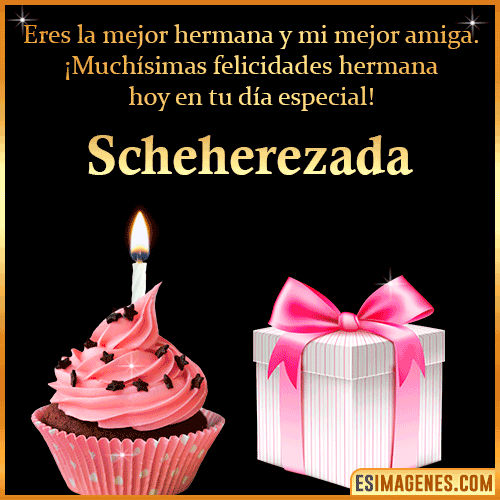 Feliz Cumpleaños Hermana  Scheherezada