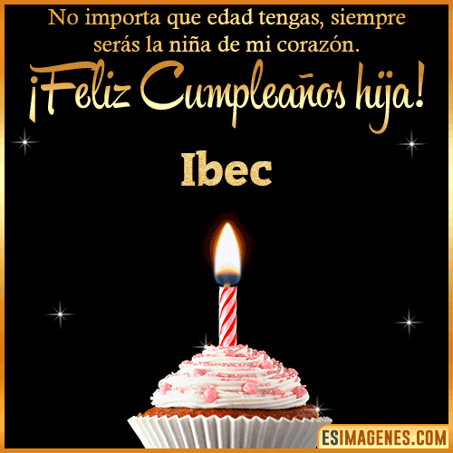 Feliz Cumpleaños hija  Ibec