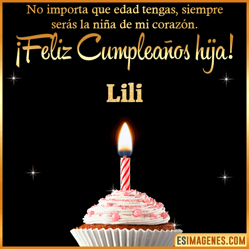 Feliz Cumpleaños hija  Lili