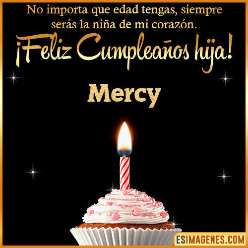 Feliz Cumpleaños hija  Mercy
