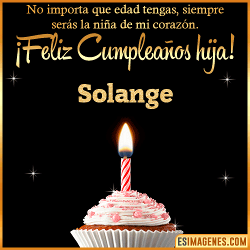 Feliz Cumpleaños hija  Solange