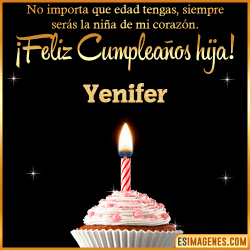 Feliz Cumpleaños hija  Yenifer