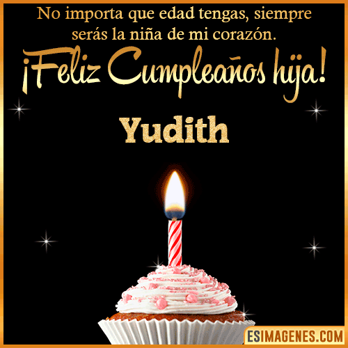 Feliz Cumpleaños hija  Yudith