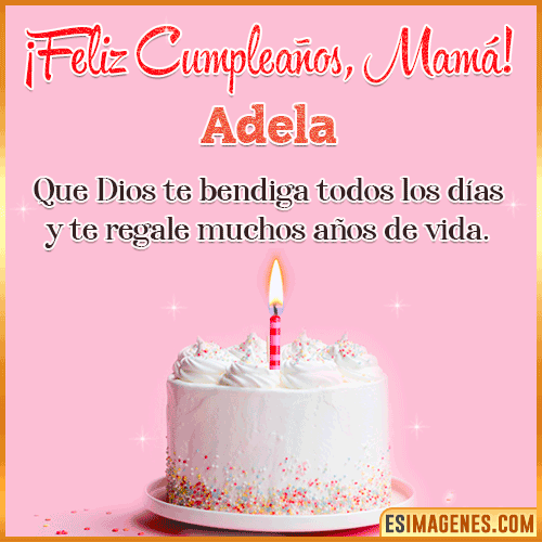 Feliz cumpleaños para mamá  Adela