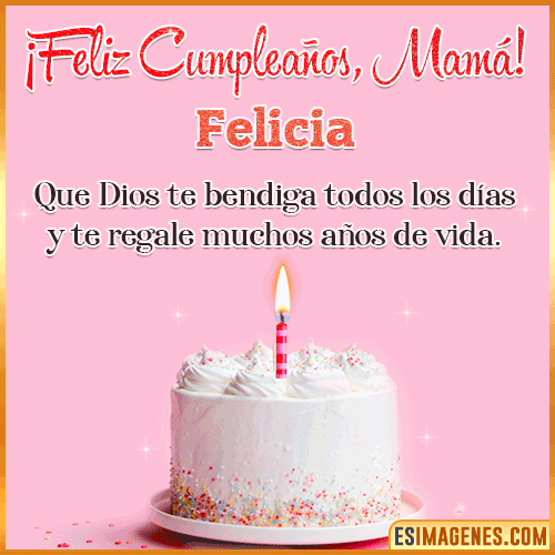 Feliz cumpleaños para mamá  Felicia
